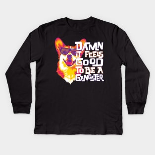 Damn it Feels Good to be a Corgi Kids Long Sleeve T-Shirt